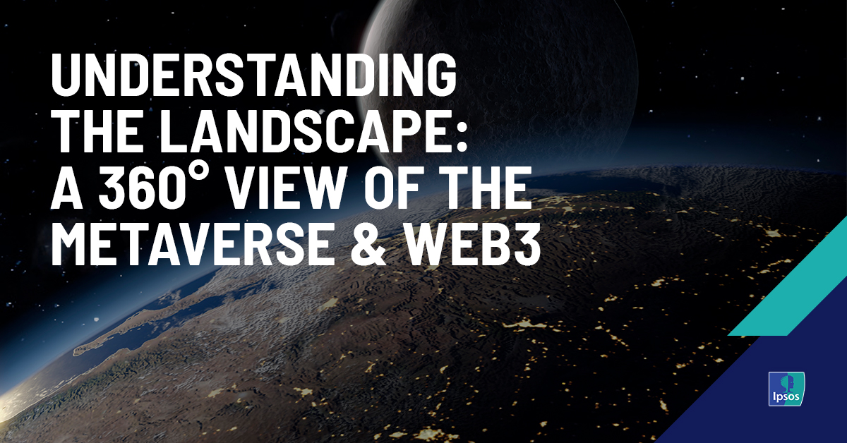 Understanding the Landscape: A 360° View of the Metaverse & Web3