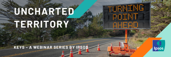 Straße mit Baustellenschild "Turning Point ahead", darüber steht geschrieben: "Uncharted Territory, KEYS - a webinar series by Ipsos", unten rechts das Ipsos Logo