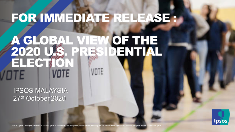 Press Release Global Malaysian Perspective On The 2020 U S Presidential Elections Ipsos