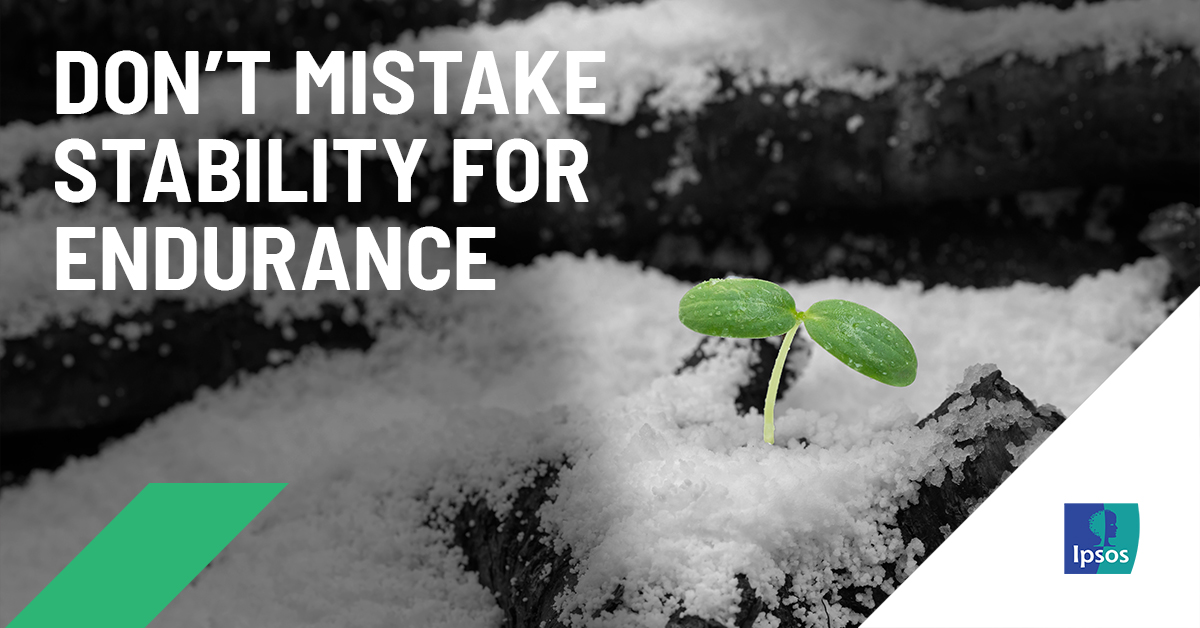 Don’t Mistake Stability for Endurance