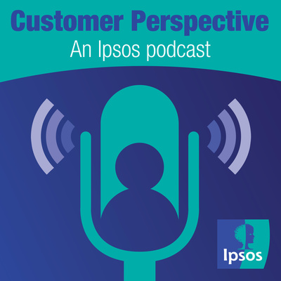 Customer Perspective: an Ipsos podcast | CX | Mystery Shopping