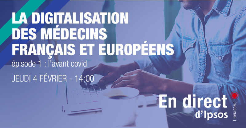 Webinar Ipsos - La digitalisation des médecins français et européens : épisode 1