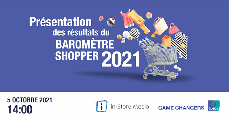 Présentation des résultats du baromètre shopper 2021 Ipsos/inStore Media