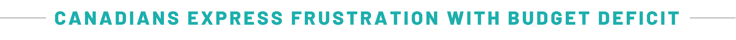 CANADIANS EXPRESS FRUSTRATION WITH BUDGET DEFICIT