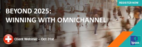 Ipsos Webinar | Beyond 2025: Winning with Omnichannel