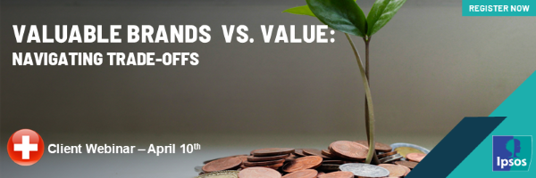 Ipsos Webinar | Value vs. Valuable Brands: Navigating trade-offs