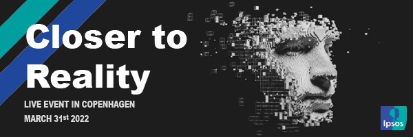 Ipsos Insights: Closer to Reality - Live Event in Copenhagen