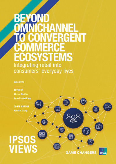 Beyond Omnichennel to Convergent Commerce Ecosystems - Ipsos Whitepaper