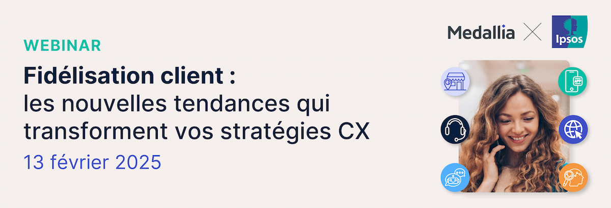 Webinar | Expérience Client | Stratégie | Ipsos | Medallia