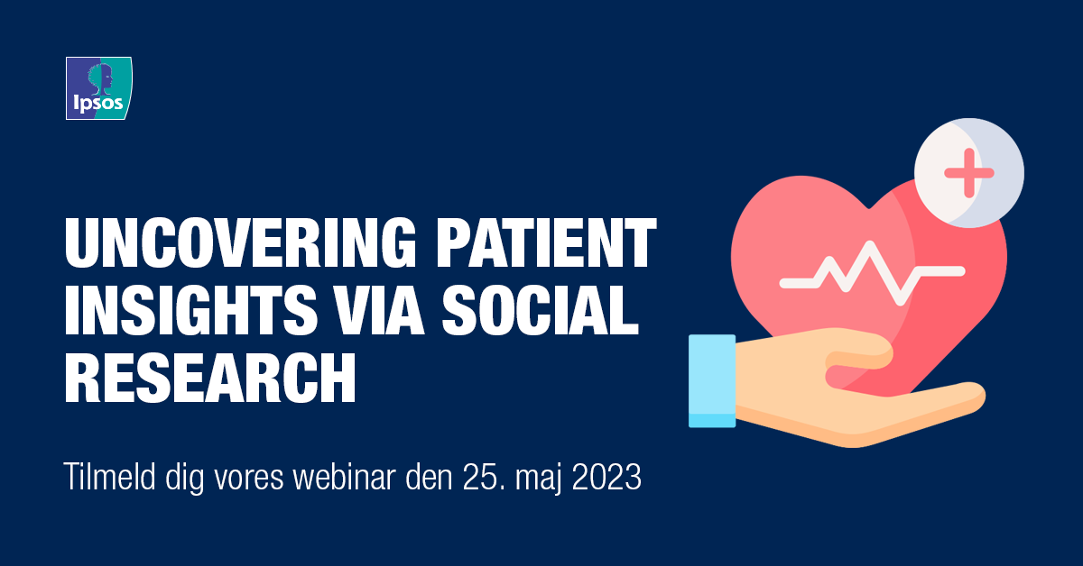 Webinar: Uncovering Patient Insights via Social Research | Ipsos Danmark