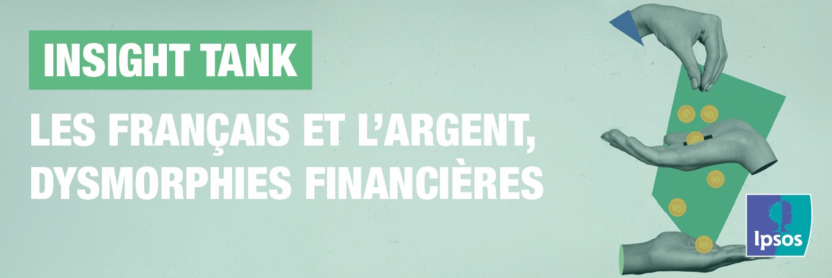 Insight Tank #13 | Les Français et l'argent, dysmorphies financières