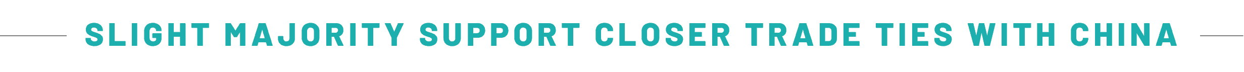 SLIGHT MAJORITY SUPPORT CLOSER TRADE TIES WITH CHINA