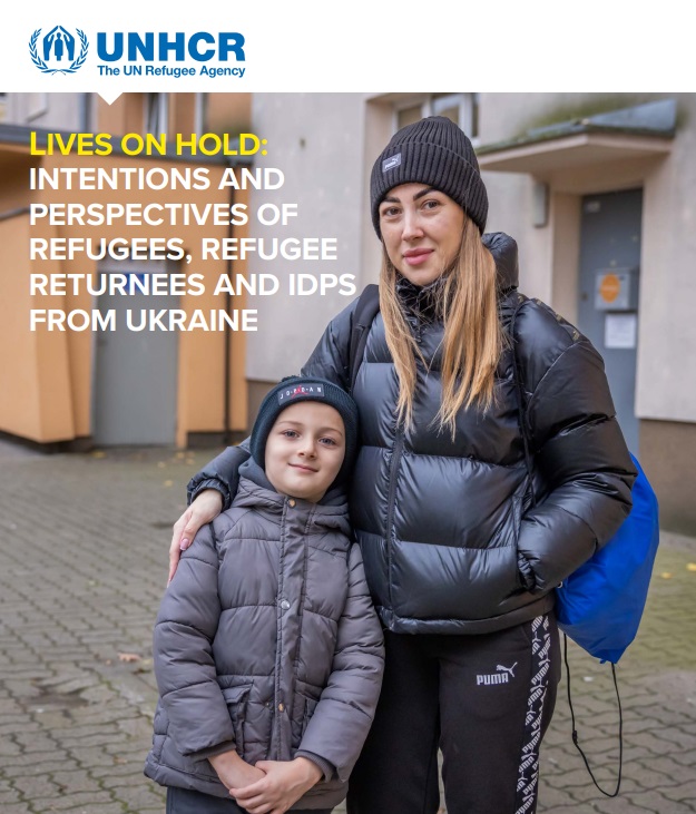 UNHCR Lives on Hold #5 Intentions and perspectives of refugees, Refugees returnees and IDPS from Ukraine