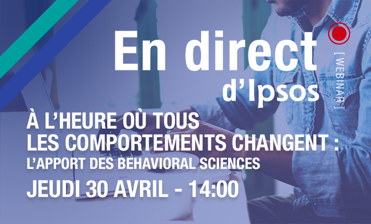 L'apport des behavioral sciences pour accompagner les changements de comportements : un webinar Ipsos jeudi 30 avril à 14h
