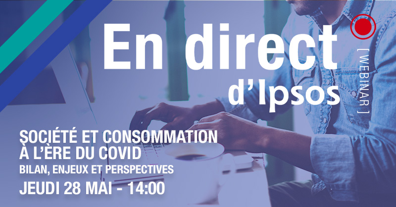 [WEBINAR] Société et consommation à l’ère du Covid : bilan, enjeux et perspectives : inscrivez vous au webinar gratuit Ipsos