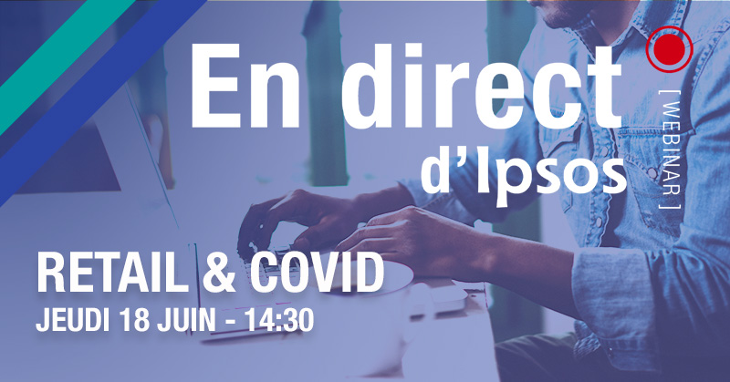 Retail & Covid : un webinar Ipsos - jeudi 18 juin 2020