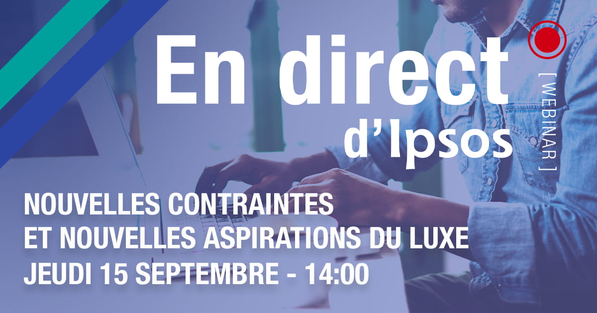 [WEBINAR] Nouvelles contraintes et nouvelles aspirations du Luxe