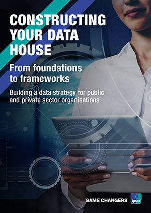 Whitepaper from Ipsos Advisory, UK: Constructing your data house: From foundations to framweworks - Building a data strategy for public and private sector organisations