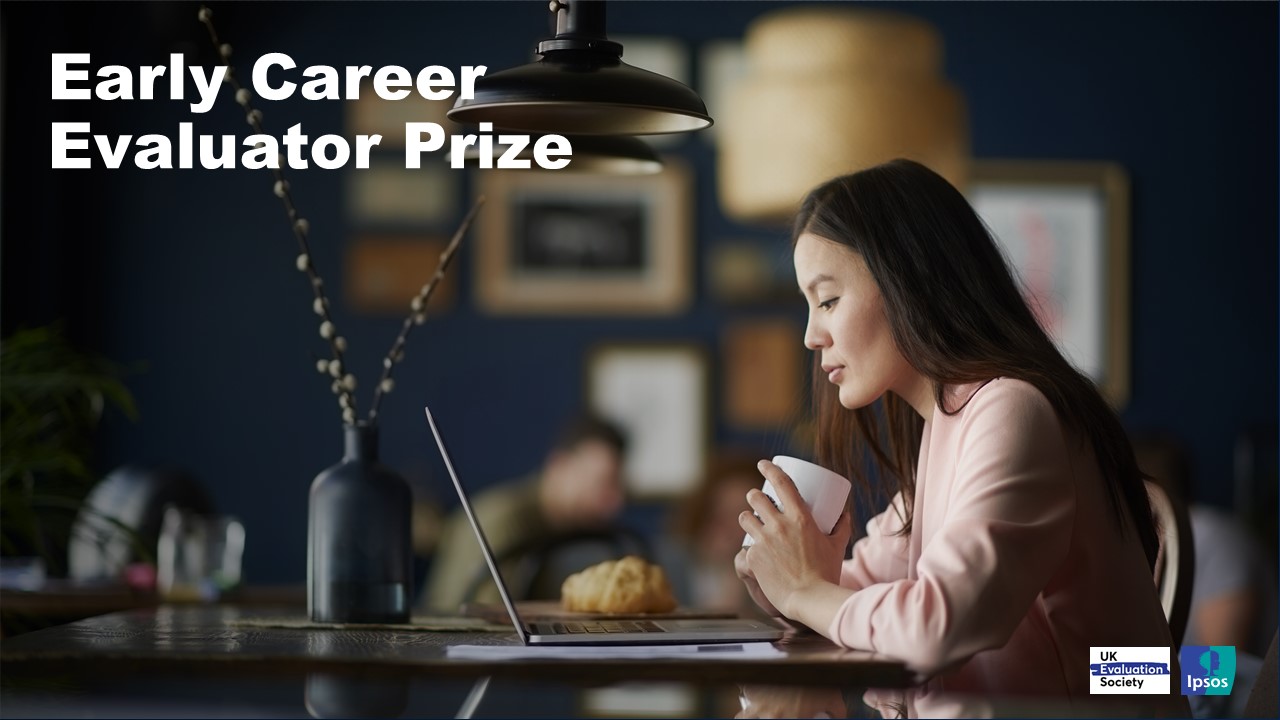Early Career Evaluator Prize - Ipsos and the UK Evaluation Society