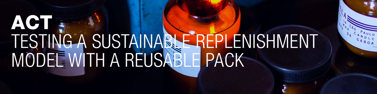 Ipsos | ESG | Case study | Testing a sustainable replenishment model with a reusable pack