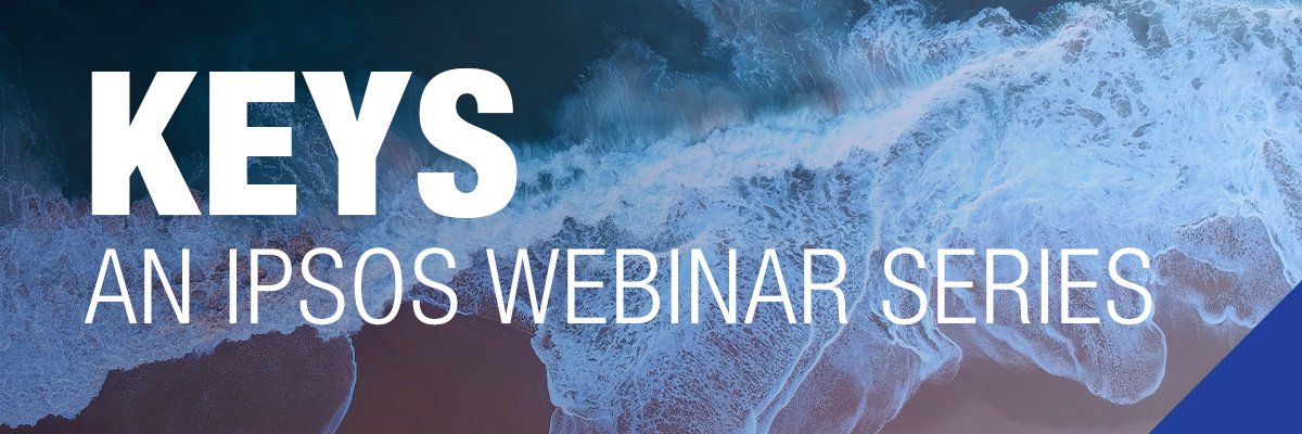 Ipsos | Keys | An Ipsos webinar series