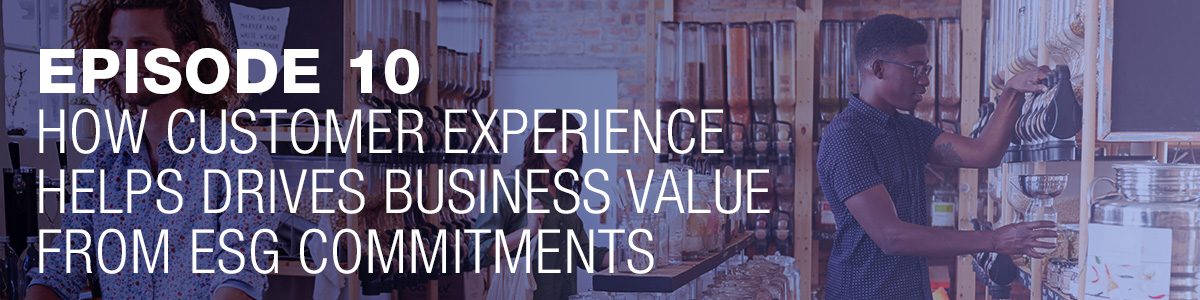 Ipsos | People Planet Prosperity | Podcast | ESG | Episode 10: Embedding ESG in experience