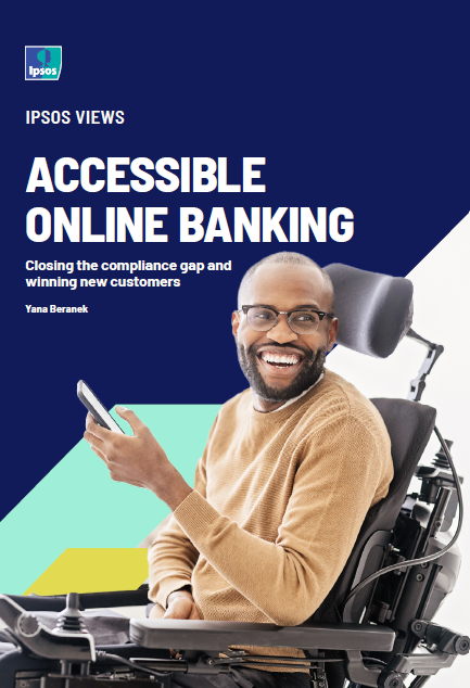 Ipsos Views: Accessible Banking: Closing the compliance gap and winning new customers by Yanna Beranek