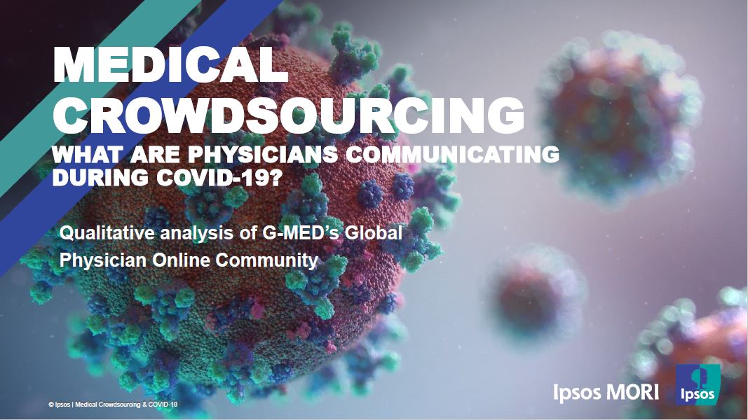 Medical crowdsourcing: WHAT ARE PHYSICIANS COMMUNICATING DURING COVID-19? | Ipsos