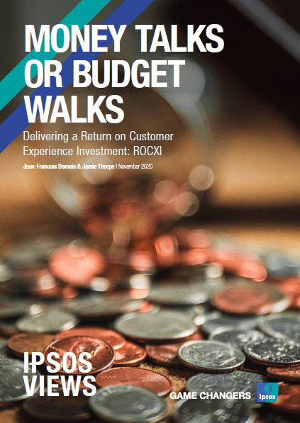 Money talks or budget walks | ROCXI | CX | Ipsos