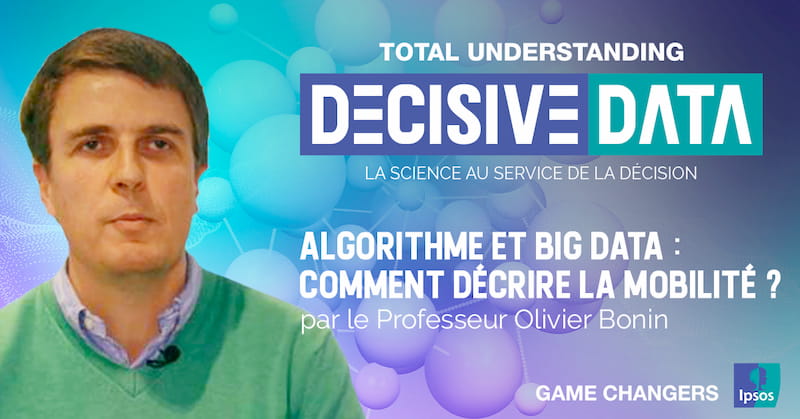 Algorithme et Données Massives : Comment décrire la mobilité ? par le professeur Olivier Bonin