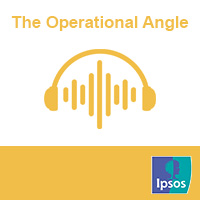 The Operational Angle | Ipsos podcast