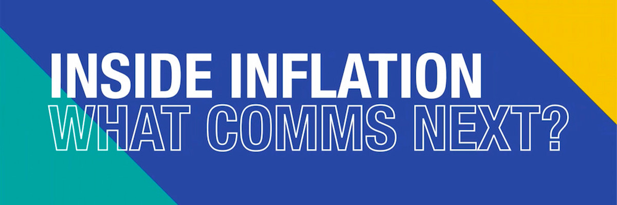Inside Inflation: What comms next?