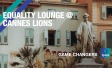 EQUALITY LOUNGE @ Cannes Lions