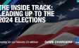 [WEBINAR] The Inside Track: Leading Up to the 2024 Elections