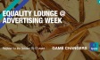 Equality Lounge @ Advertising Week