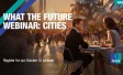 [WEBINAR] What the Future: Cities