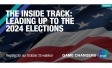 [WEBINAR] The Inside Track: Leading Up to the 2024 Elections