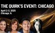 THE QUIRK’S EVENT: Chicago
