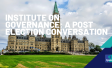 Institute on Governance: A post election conversation
