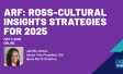 ARF: Cross-Cultural Insights Strategies for 2025