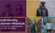 Understanding Lebanese Millennials