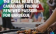 The Grill Heats Up:  Canadians Finding Renewed Passion for Barbeque