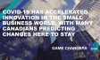 COVID-19 has Accelerated Innovation in the Small Business World with Many Canadians Predicting Changes Here to Stay 