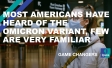 Most Americans have heard of the Omicron variant, few are very familiar