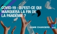 Covid-19 : qu'est-ce qui marquera la fin de la pandémie ?
