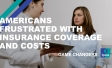 Americans frustrated with insurance coverage and costs