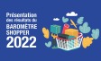 Ipsos | Consommation | Hypermarché | Supermarché | Drive | Baromètre Shopper 2022