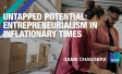 Untapped Potential: Entrepreneurialism in Inflationary Times