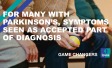 The words "For many with Parkinson’s, symptoms seen as accepted part of diagnosis"