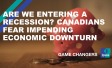 Are We Entering A Recession? Canadians Fear Impending Economic Downturn